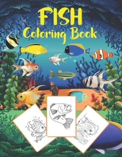 Cover for Dan Green · Fish Coloring Book: for kids to color a beautiful and unique fish designs .The perfect gift for kids (Pocketbok) (2021)