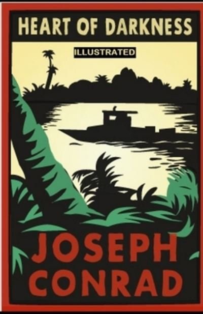 Cover for Joseph Conrad · Heart of Darkness: Classic Original Edition Illustrated (Paperback Bog) (2021)