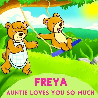 Cover for Sweetie Baby · Freya Auntie Loves You So Much: Aunt &amp; Niece Personalized Gift Book to Cherish for Years to Come (Paperback Bog) (2021)