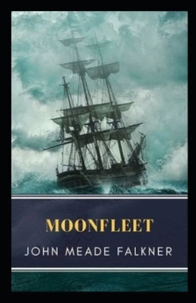 Moonfleet Annotated - John Meade Falkner - Książki - Independently Published - 9798742416012 - 22 kwietnia 2021