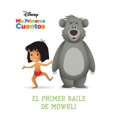 Cover for PI Kids · Disney Mis Primeros Cuentos el Primer Baile de Mowgli (Disney My First Stories Mowgli's First Dance) (Book) (2023)