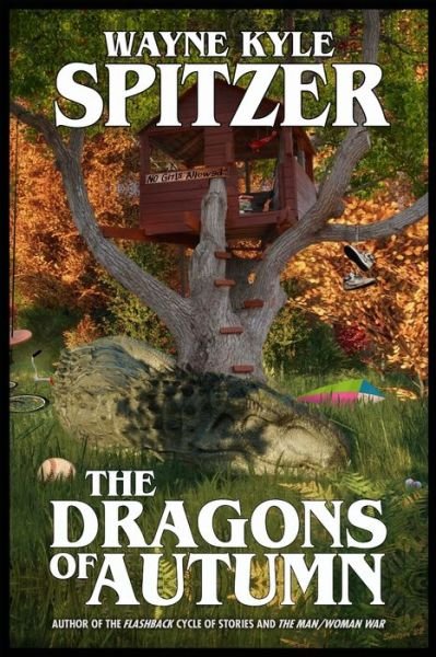 Cover for Wayne Kyle Spitzer · The Dragons of Autumn (Paperback Book) (2022)