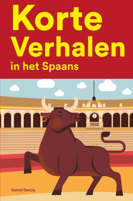 Cover for Daniel Garcia · Korte Verhalen in het Spaans: Korte verhalen in Spaans voor beginners en gevorderden (Pocketbok) (2022)