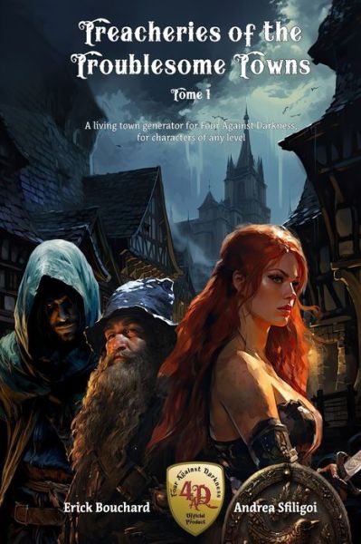 Cover for Andrea Sfiligoi · Treacheries of The Troublesome Towns - Tome I: A Living Town generator for Four Against Darkness, for characters of any level (Paperback Book) (2023)