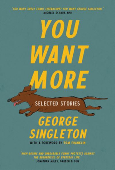 Cover for George Singleton · You Want More: Selected Stories of George Singleton - Cold Mountain Fund Series (Paperback Bog) (2022)