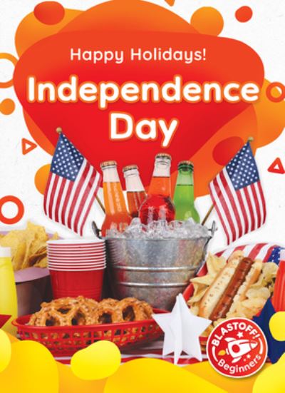 Independence Day - Rebecca Sabelko - Books - Bellwether Media - 9798886871012 - 2023