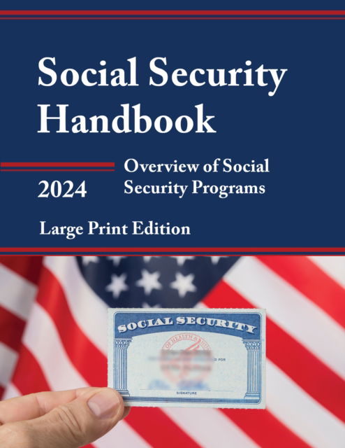 Social Security Handbook 2024: Overview of Social Security Programs - - Bøger - Bloomsbury Publishing Plc - 9798892050012 - 20. april 2024