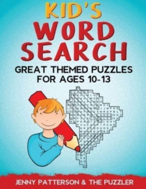 Cover for Jenny Patterson · Kid's Word Search: Great Themed Puzzles for Ages 10 - 13 (Paperback Book) (2021)