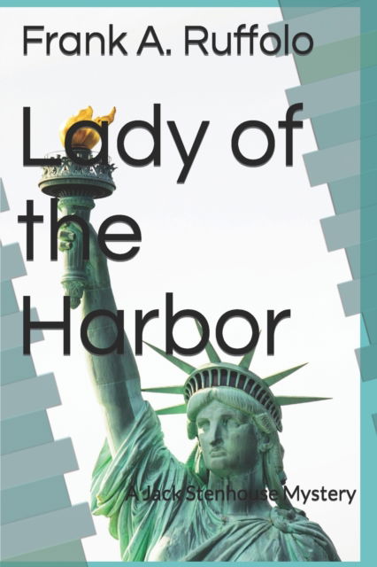 Cover for Frank A Ruffolo · Lady of the Harbor: A Jack Stenhouse Mystery (Paperback Book) (2022)