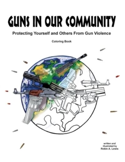 Cover for Robin A. Lewis · Guns in Our Community (Book) (2022)