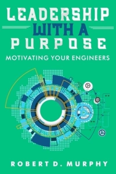 Cover for Robert Murphy · Leadership with a Purpose (Bok) (2022)