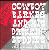 Cover for Cowboy Barnes &amp; His Drinking Buddies · The Whole Round (CD) (2013)