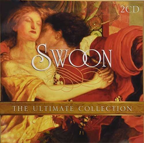 Swoon: the Ultimate Collection / Various - Swoon: the Ultimate Collection / Various - Música - ABC CLASSICS - 0028948214013 - 21 de abril de 2015