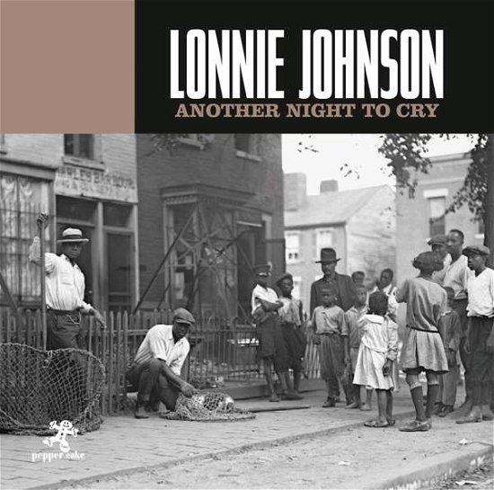 Another Night To Cry - Lonnie Johnson - Musik - PEPPER CAKE - 0090204524013 - 25 oktober 2018