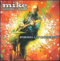 Fired Up & Ready - Mike Whellans - Musiikki - TEMPLE - 0096045000013 - perjantai 17. joulukuuta 2021