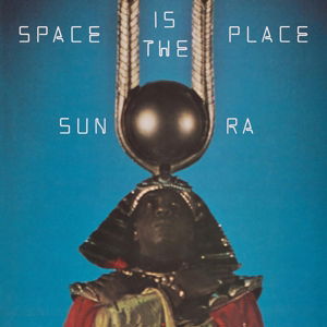 Space is the Place - Sun Ra - Musiikki - JACK POT - 0602547763013 - perjantai 17. marraskuuta 2017