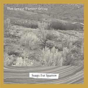 Cover for Gregg -Group- Turner · Songs For Sparrow (LP) [Limited edition] (2023)