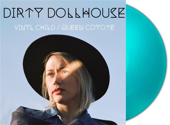 Cover for Dirty Dollhouse · Vinyl Child / Queen Coyote (Turquoise Vinyl) (LP) (2023)