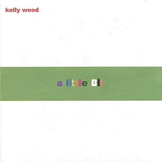 Cover for Kelly Wood · Little Bit (CD) (2006)