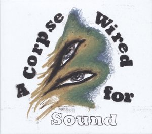 A Corpse Wired For Sound - Merchandise - Música - 4AD - 0652637366013 - 23 de setembro de 2016
