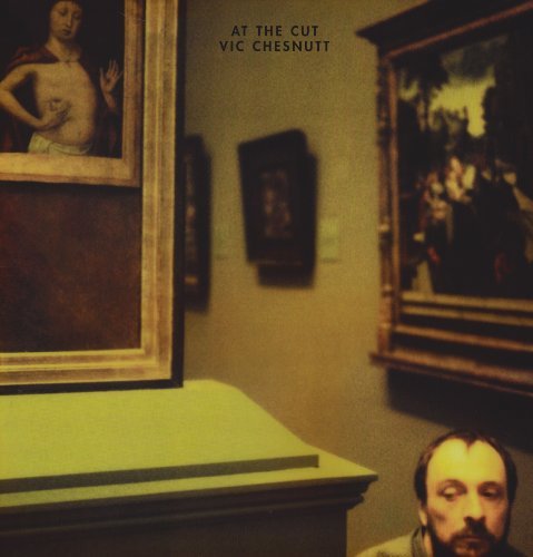 At The Cut - Vic Chesnutt - Music - CONSTELLATION - 0666561006013 - September 17, 2009