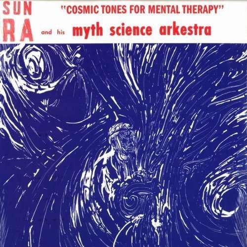 Cover for Sun Ra &amp; His Myth Science Arkestra · Cosmic Tones for Mental Therapy (LP) (2009)