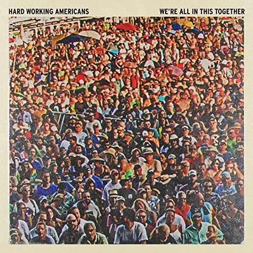 We're All in This Together - Hard Working Americans - Musikk - ROCK/ACOUSTIC - 0752830443013 - 4. august 2017