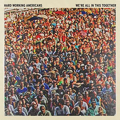 We're All in This Together - Hard Working Americans - Musik - ROCK/ACOUSTIC - 0752830443013 - 4. august 2017