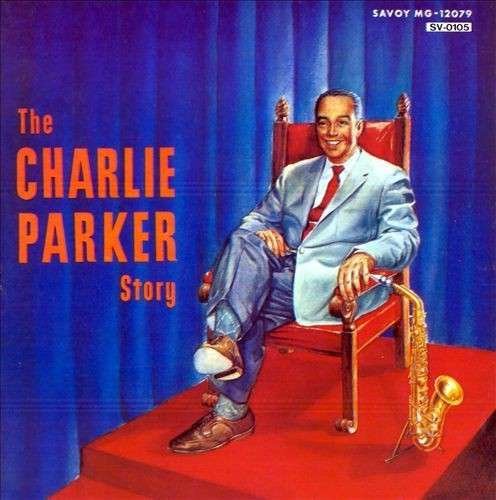 Cover for Charlie Parker · The Charlie Parker Story (LP) [Limited edition] (2018)