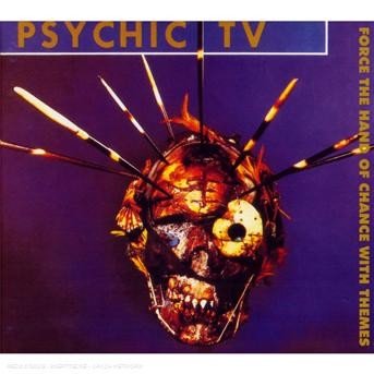 Force the Hand of Chance - Psychic TV - Music - SOME BIZARRE - 0803341232013 - May 26, 2008