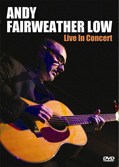 Live in Concert - Andy Fairweather Low - Elokuva - PROPER - 0805520040013 - maanantai 7. heinäkuuta 2008