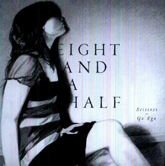 Cover for Eight And A Half · Scissors / Go Ego &quot;10&quot; (LP) (2012)