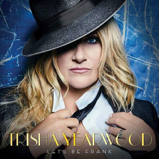 Let's Be Frank - Trisha Yearwood - Musiikki - GWEN - 0850001590013 - perjantai 15. helmikuuta 2019