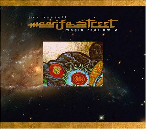 Maarifa Street: Magic Realism 2 - Jon Hassell - Musik - Nyen - 0852129001013 - 17. Mai 2005