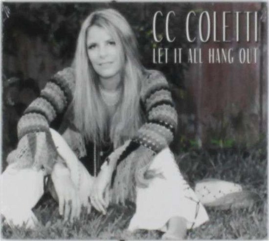 Cover for Cc Coletti · Let It All Hang out (CD) (2013)