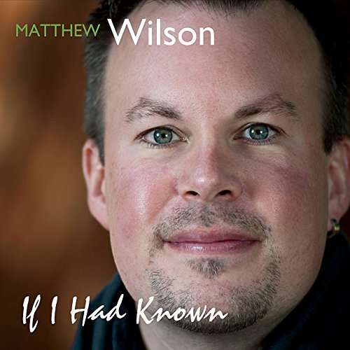 Cover for Matthew Wilson · If I Had Known (CD) (2015)