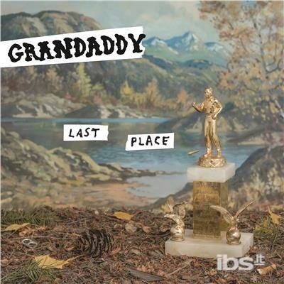 Cover for Grandaddy · Last Place (LP) (2017)