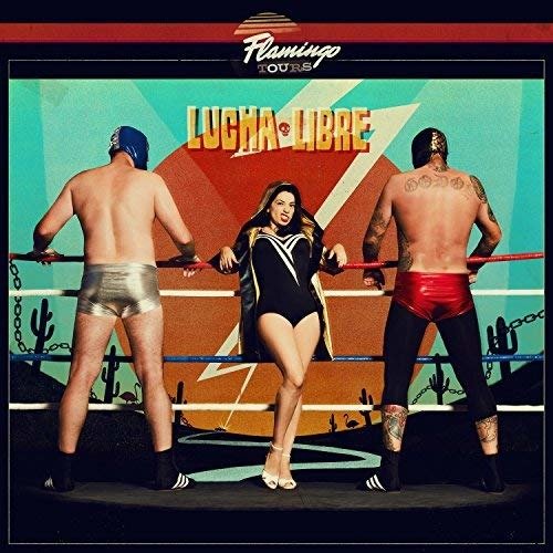 Cover for Flamingo Tours · Lucha Libre (CD) (2018)
