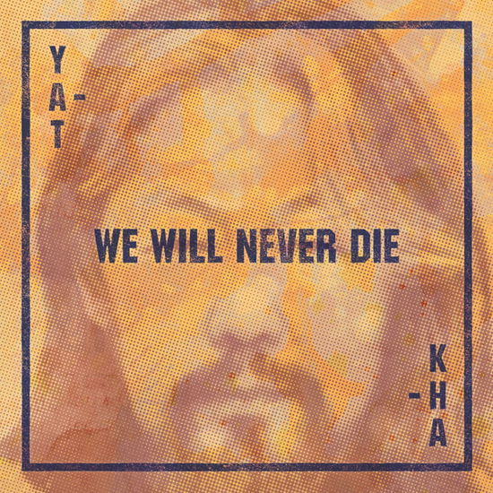 Cover for Yat-Kha · We Will Never Die (CD) (2021)