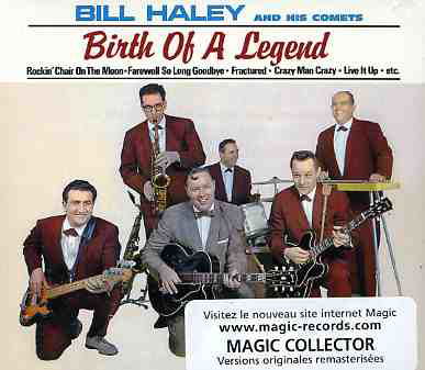 Birth Of A Legend - Haley, Bill & Comets - Muzyka - MAGIC - 3700139304013 - 20 maja 2004