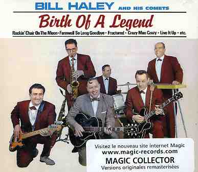 Birth Of A Legend - Haley, Bill & Comets - Music - MAGIC - 3700139304013 - May 20, 2004