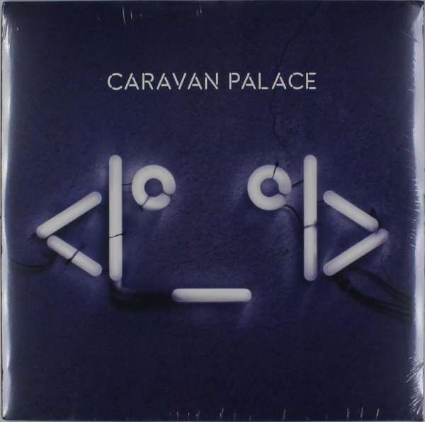 Caravan Palace · Robot Face (LP) (2016)