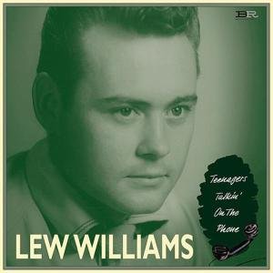 Teenagers Talkin' on the Phone - Lew Williams - Muziek - BEAR FAMILY - 4000127101013 - 16 augustus 1999