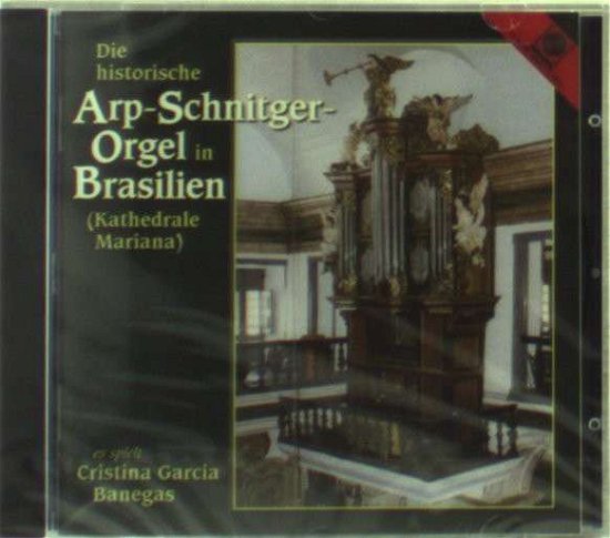 Arp-Schnitger-Orgel In Brasilien - Cristina Banegas - Music - MOTETTE - 4008950129013 - May 14, 2009