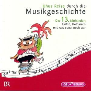 Uhus Reise 13. Jahrhundert - Udo Wachtveitl - Musik - Igel Records - 4013077992013 - 14. marts 2008