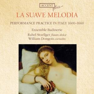Cover for Merula / Falconier / Dongois / Ensemble Badinerie · Suave Melodia: Auffuhrungspraxis in Italien 1600 (CD) (2013)
