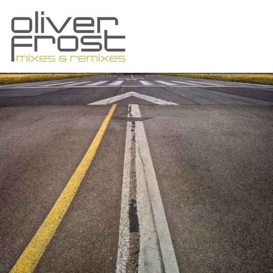 Cover for Oliver Frost · Mixes &amp; Remixes (CD) (2019)