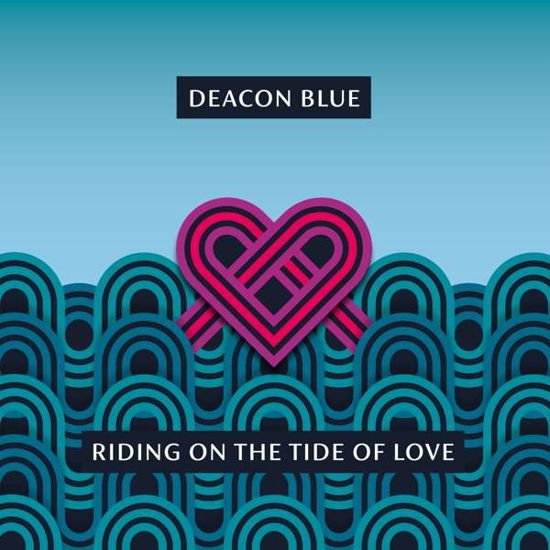 Riding On The Tide Of Love - Deacon Blue - Musique - EARMUSIC - 4029759154013 - 5 février 2021