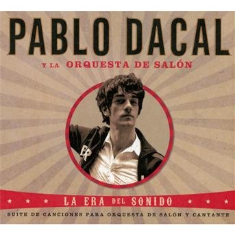 Pablo Dacal-la Era Del Sonido - Pablo Dacal - Music - Ojo Musica - 4250095830013 - June 29, 2009