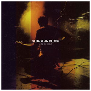 Cover for Sebastian Block · Bin Ich Du (CD) (2011)